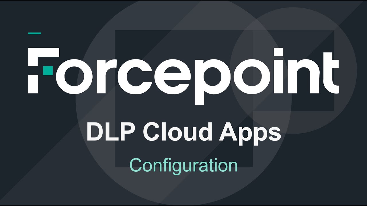 Configuration | Forcepoint DLP Cloud Apps