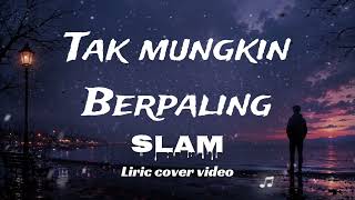 Download lagu Tak Mungkin Berpaling – Slam | Lirik Lagu cover (Versi Wanita) mp3