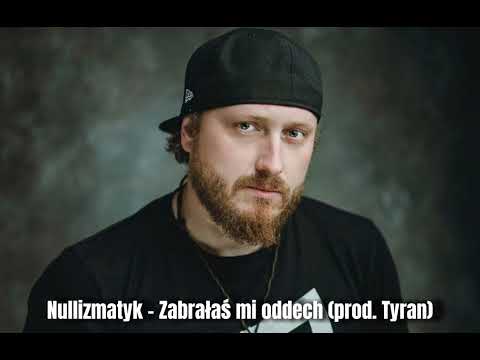 Nullizmatyk - Zabrałaś mi oddech (prod. Tyran) Pierwsza wersja