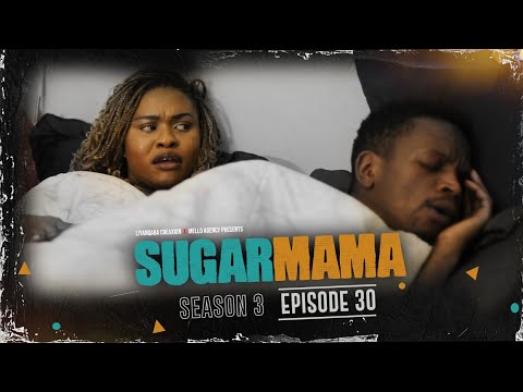 SugarMama S3 EP30