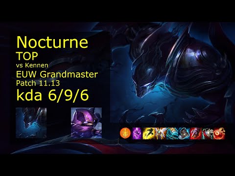 Nocturne Top vs Kennen - EUW Grandmaster 6/9/6 Patch 11.13 Gameplay