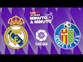 ⏱️ MINUTO A MINUTO | Real Madrid vs Getafe | LaLiga