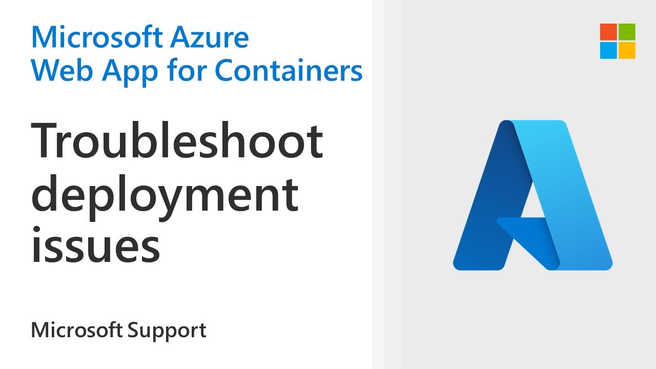 How to troubleshoot deployment issues on Azure Web App for Containers | Microsoft
