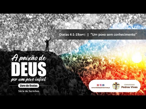 Oseias 4:1-19(BPT) “Um povo sem conhecimento"