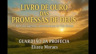 LIVRO DE OURO DAS PROMESSAS DE DEUS - Guardião da Profecia - ELIZEU MORAES