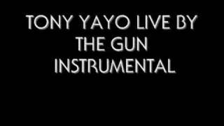 TONY YAYO LIVE BY THE GUN INSTRUMENTAL