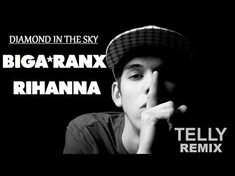 Biga*Ranx - Diamond In The Sky (Rihanna - Telly* Remix)