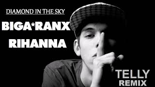 Biga*Ranx - Diamond In The Sky (Telly* Remix)