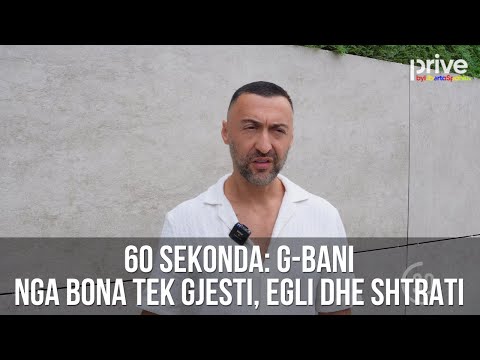 60 sekonda: G-Bani nga Gjesti e Egli tek Bona dhe pytjet provokative
