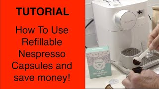 Tutorial How to use refillable Nespresso Capsules Pods