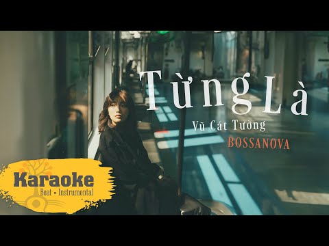 Từng là - Vũ Cát Tường - Bossanova Karaoke Beat Instrumental by Trịnh Gia Hưng | Emotiony