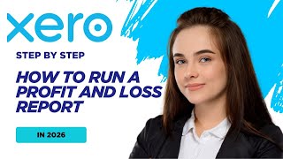 How to Run a Profit and Loss Report in Xero 2026 Tutorial