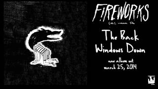 Fireworks "The Back Window's Down" (Audio)