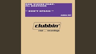 Don't Speak (Rob Vicious Original Mix) (feat. Mc Brother)
