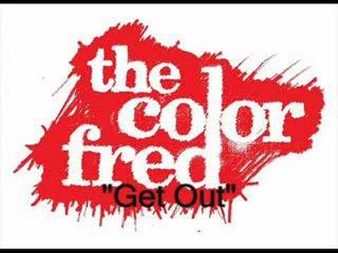 The Color Fred- Get Out