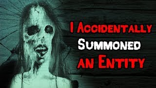 I Accidentally Summoned an Entity and It Was NOT Happy | Viewer Storytime