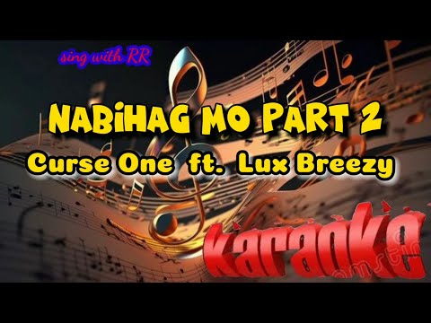 Nabihag Mo part 2 - Curse One ft. Lux Breezy | KARAOKE VERSION