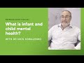 What Is Infant And Child Mental Health Emerging Minds Podcast