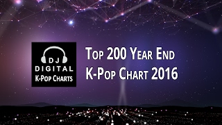 [TOP 200] K-Pop Songs Chart - Year End 2016