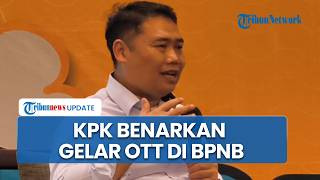 KPK Benarkan Gelar OTT di BNPB, Identitas Pihak Terjaring Bakal Diumumkan Pasca-