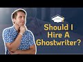 Ghostwriters: Should I Hire One? Is a Ghostwriter Worth it? How Much Do They Cost?