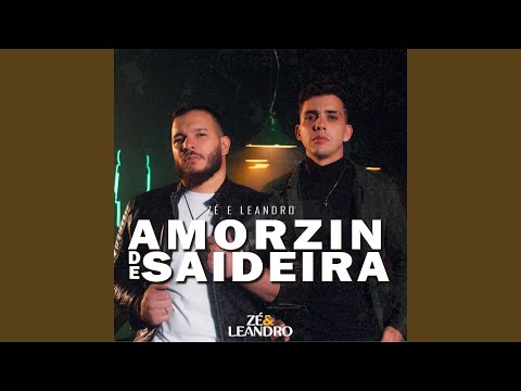 Amorzin De Saideira - Zé e Leandro