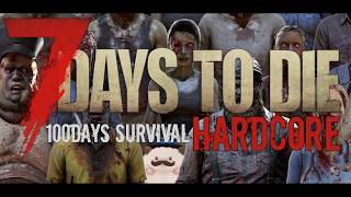 【新企画】死んだら”終わり”の世界で100日間絶対に生き残れ【7 Days to Die】