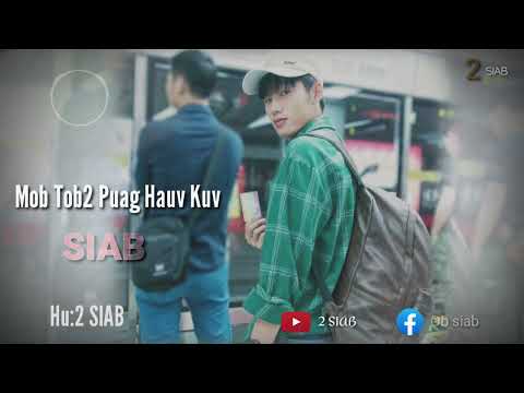 Mob Tob2 Puag Hauv Kuv Siab - 2 SIAB New Song 2022-2023