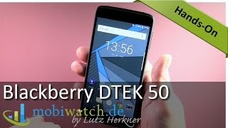 Blackberry DTEK 50 Hands-on: Erste Eindrücke des Preisbrechers | Test