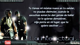 Alexis  Fido   &#39;La Intelectual&#39; con Letra  Perreologia c 2011