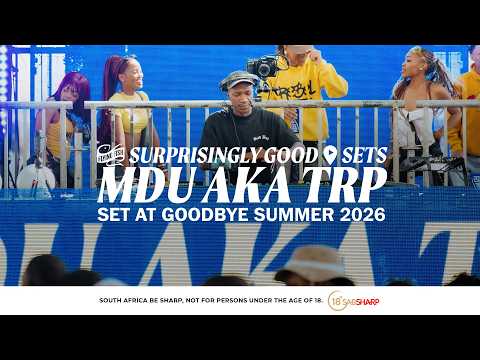 MDU AKA TRP | Surprisingly Good Sets at Goodbye Summer 2026 (Amapiano Mix)