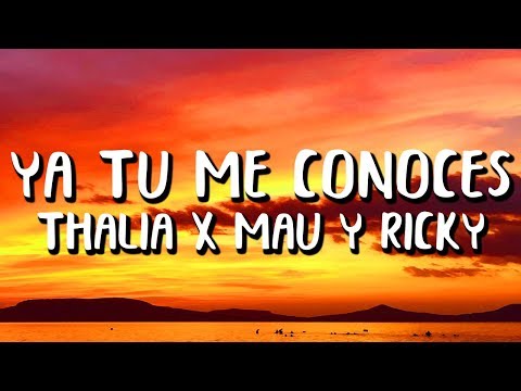 Thalía Ft. Mau Y Ricky  - Ya Tú Me Conoces