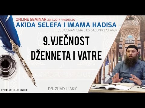 9. Vječnost Dženneta i Vatre | Akida selefa i imama hadisa | dr. Zijad Ljakić