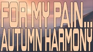 For My Pain... - Autumn Harmony (Instrumental Cover)