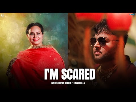 I'm Scared - Deepak Dhillon Ft. Roach Killa (Full Song) Deep Jandu - Latest Punjabi Song 2024