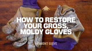 How To Restore Your Gross, Moldy Gloves