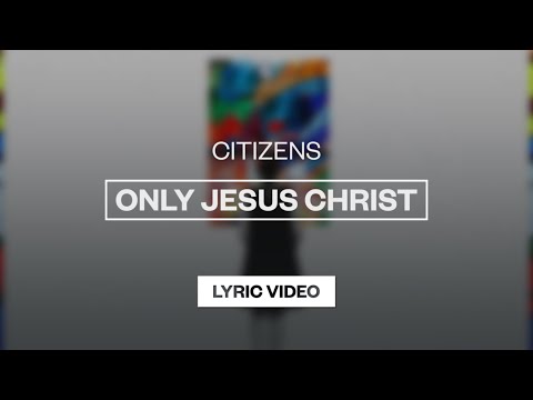 Only Jesus Christ