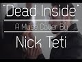 Muse "Dead Inside" Piano Cover by Nick Teti ...