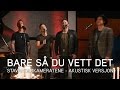 Stavangerkameratene Bare Så Du Vett Det Akustisk Offisiell Video