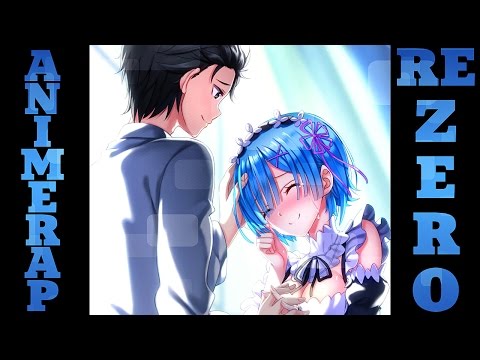AnimeRap ft. Кинай - Реп про аниме "Re: Жизнь в другом мире с нуля" | Re: Zero Rap 2016