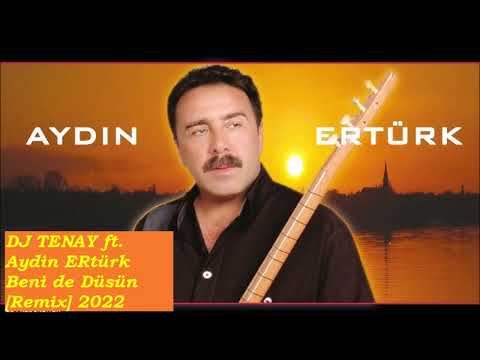 DJ TENAY vs. Aydin Ertürk - Beni de Düsün [FuLL Darbuka Remix] 2022