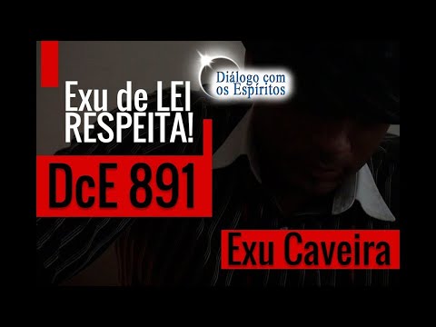 DcE 891 - [Exu de LEI respeita!] Entidade Exu Caveira - Médium Euzébio Oxóssi