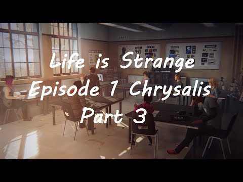 Life is Strange Episode 1 Chrysalis Part 3