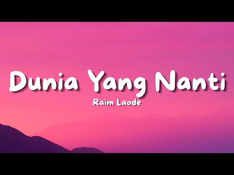 Raim Laode - Dunia Yang Nanti (Official Music Video Lyric)