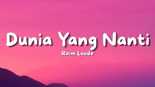 Download lagu Raim Laode - Dunia Yang Nanti (Lyric) mp3