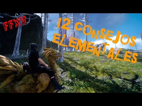 FINAL FANTASY XV | CONSEJOS PARA PASARTE EL JUEGO SIN PROBLEMAS