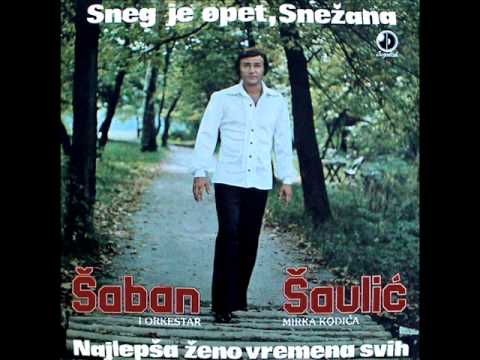 Saban Saulic - Sneg je opet Snezana - (Audio 1981)