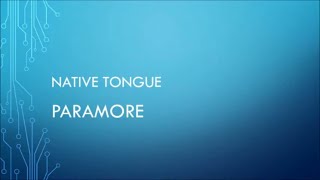 Paramore - Native Tongue (Lyrics)