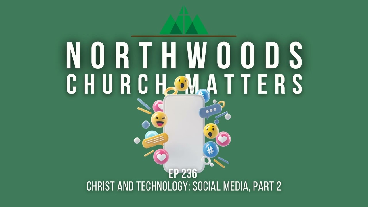 Ep 236 | Christ And Technology—Social Media, Part 2