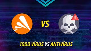 TESTEI O AVAST vs 1000 VÍRUS